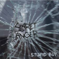 Scarlet Anger : Stupid Boy